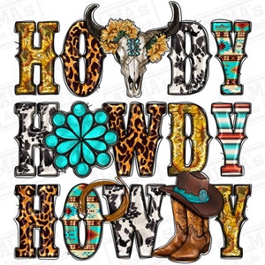 以下が含まれることがあります： さまざまなパターンと色で「Howdy Howdy Howdy」という言葉をデザインしたカラフルなグラフィックデザイン。デザインには、ターコイズブルーの花、レオパード柄、牛革、ひまわり、カウボーイハットが描かれています。