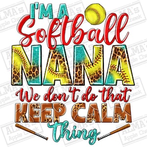 Sono una Nana di Softball, non lo facciamo, mantieni la calma, download di design di sublimazione png, Softball png, Softball Nana png, download di disegni