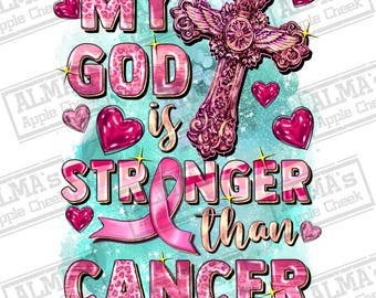 My God is stronger than Cancer png sublimation design download, Breast Cancer png, Christian png, Cancer awareness png, designs download