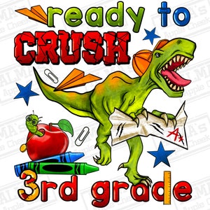 Ready to crush 3rd grade png sublimation design download, back to school png, school love png, dinosaur png, sublimate designs download