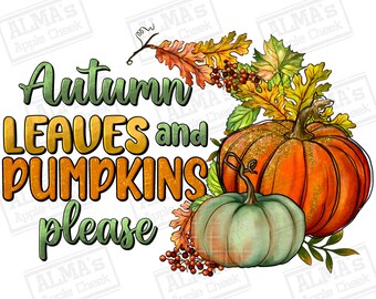 Herbstblätter und Kürbisse bitte png Sublimation Design herunterladen, Fall png, Fall vibes png, Autumn png, sublimate designs download