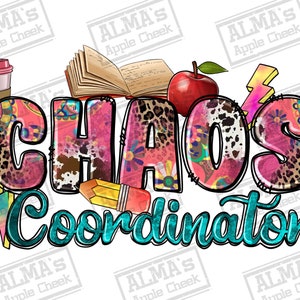 Chaos Coordinator png sublimation design download, Teacher&#39;s Day png, back to school png, Teacher life png, sublimate download