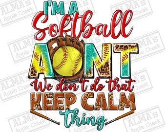 I'm a Softball Aunt we don't do that keep calm thing png sublimation design download, Softball png, Softball Aunt png, designs download