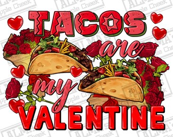 Tacos are my valentine png sublimation design download, Happy Valentine's Day png, 14th February png,  Mexican taco png, sublimate download