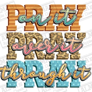 Pray on it pray over it pray through it png sublimation design download, Christian png, Jesus png, Pray png, sublimate designs download