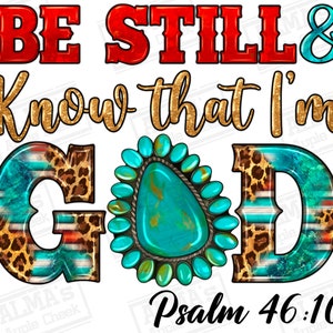 Be still know that i&#39;m God png sublimation design download, Christian png, Faith png, God png, sublimate designs download