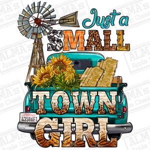 Just a small town girl windmill png sublimation design download, small town png, windmill png, western png design,sublimate designs download
