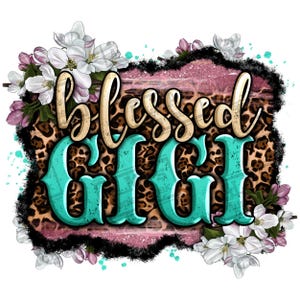 Blessed gigi png sublimation design download, western gigi png, floral gigi png, gigi love png, Mother's Day png, sublimate designs download