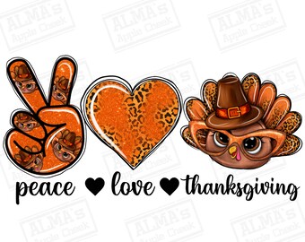 Peace love Thanksgiving png sublimation design download, Thanksgiving Turkey png, hello fall png, Thankful png, sublimate designs download