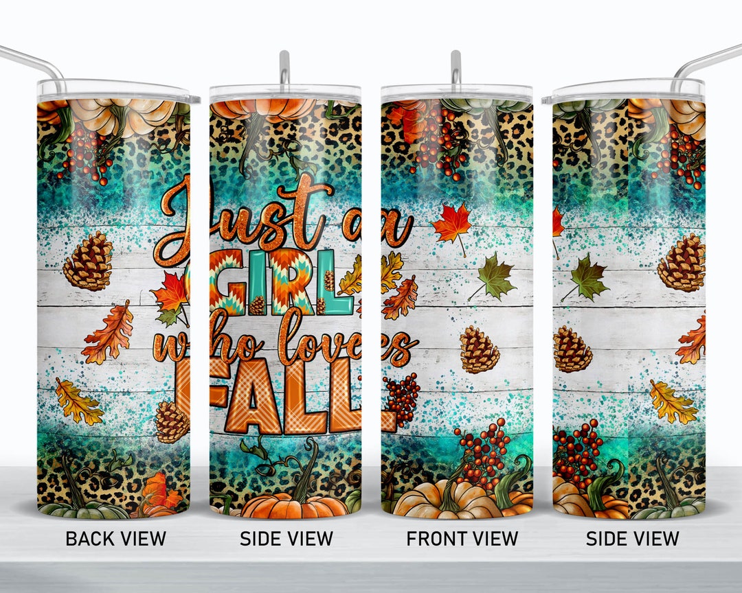 Just a Girl Who Loves Fall 20 Oz Skinny Tumbler Png, Tumbler Wrap Png ...