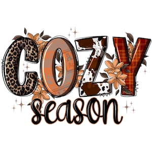 May include: A graphic design with the word "cozy season" in black text. The word "cozy" is made up of four letters, each with a different pattern: leopard print, plaid, cow print, and plaid. The letters are surrounded by orange flowers.