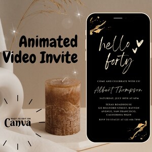 May include: A black and gold smartphone screen displaying a birthday party invitation for a 40th birthday. The invitation reads "hello forty" with gold hearts and a gold marble background. The text includes the name "Albert Thompson", the date and time of the party, the location, and RSVP information.