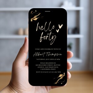 May include: Black and gold digital invitation for a 40th birthday party. The invitation features the text "hello forty" in gold script with gold hearts. The invitation also includes the name "Albert Thompson", the date and time of the party, the location, and the RSVP information.