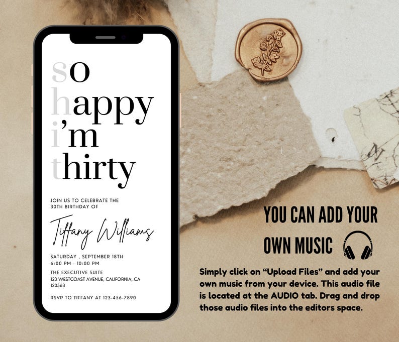 May include: A digital invitation for a 30th birthday party with the text "So happy I'm thirty" in black and white. The invitation includes the name Tiffany Williams, the date and time of the party, and the location. The invitation also includes the text "You can add your own music" with an icon of headphones.