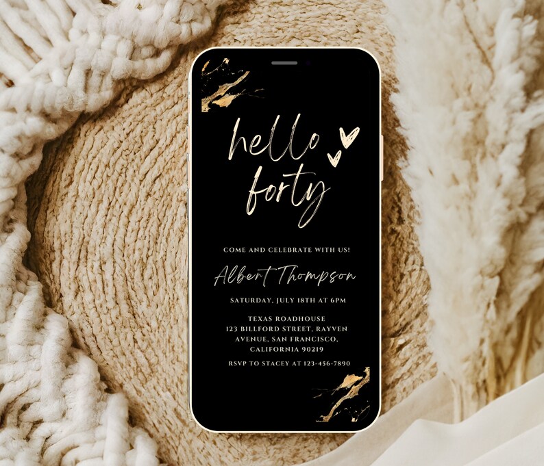 May include: Black and gold digital invitation for a 40th birthday party. The invitation says "hello forty" with gold hearts and a gold abstract design. The invitation includes the name "Albert Thompson", the date and time of the party, the location, and RSVP information.