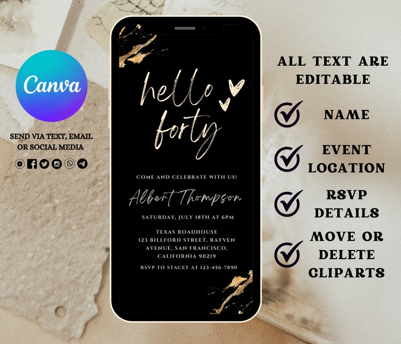 May include: A black and gold digital invitation for a 40th birthday party. The invitation features a black background with gold accents and the text "hello forty". The invitation also includes the name "Albert Thompson", the date and time of the party, and the location. The text "All text are editable" is displayed on the right side of the image.