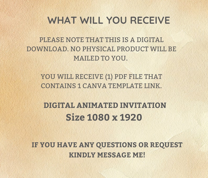 May include: Text on a beige background that reads "WHAT WILL YOU RECEIVE" and includes information about a digital download of a Canva template. The text also states "DIGITAL ANIMATED INVITATION Size 1080 x 1920".