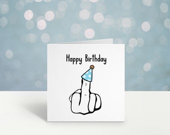 Rude Happy Birthday Card | Rude Birthday Card | Funny Birthday Card | For Him, For Her | Birthday Card | Middle Finger Card