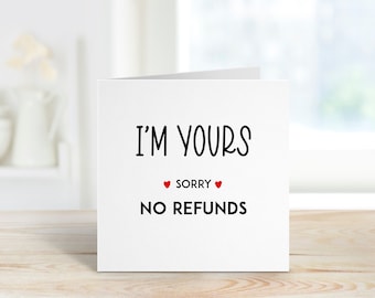 Sorry No Refunds , Valentine's Day Card, Anniversary Card, Funny Cards