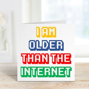 Carte de joyeux anniversaire | carte d'anniversaire | carte postale pour lui | carte postale pour elle | Je suis plus vieux qu'Internet