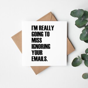 Nouvelle carte de travail | Carte de départ | Carte de félicitations drôle | Carte de vœux pour un collègue de travail | Ignorer vos emails va vraiment vous manquer