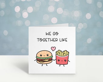 We Go Together Like Burger And Fries, Valentine's Day Card, Anniversary Card, Cute Love Card