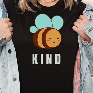 Bee Kind Shirt, Be Kind, Motivational Shirt, Kindness Shirt, Bee Shirt, Honey Bee Shirt, Bee Gift, Gift for Bee Lover, Cute Bee Shirt