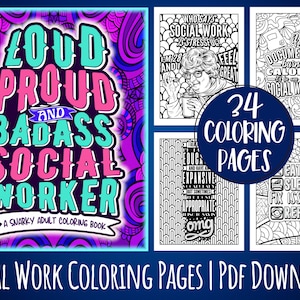 Puede incluir: Un libro para colorear con una portada que presenta un diseño colorido y el texto "Loud Proud and Badass Social Worker. A Snarky Adult Coloring Book". El libro incluye 24 páginas para colorear con varios diseños y textos relacionados con el trabajo social.