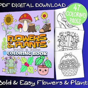 May include: A coloring book cover with a purple background and the title "Flowers & Plants: Bold & Easy Coloring Book". The cover features illustrations of flowers, plants, mushrooms, and a cactus. The text "47 Coloring Pages" is in a green and white circle in the upper right corner.