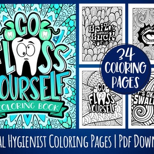 Puede incluir: Un conjunto de 24 páginas para colorear en blanco y negro con ilustraciones y texto sobre el tema de la higiene dental. Las páginas incluyen frases como "Go Floss Yourself", "Spit Happens Suck It Up" y "It's Okay To Swallow".