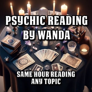 PSYCHIC READING By Wanda, 3-6 Hours Delivery, Any Topics, Same Hour Predictions, Fast Psychic