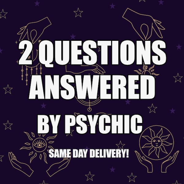 2 Questions Answered by Psychic Medium - 3-6 Hours Fast Delivery