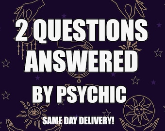 2 Questions Answered by Psychic Medium - 3-6 Hours Fast Delivery