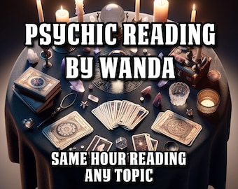 PSYCHIC READING By Wanda, 3-6 Hours Delivery, Any Topics, Same Hour Predictions, Fast Psychic