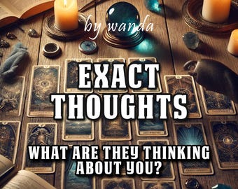 EXACT THOUGHTS Psychic Reading – What Are They Thinking About You Right Now? Love Feelings, Intentions, & Mind Reading Insights