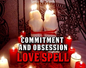 POWERFUL Commitment & Obsession Love Spell - Everlasting Devotion, Same Day Casting