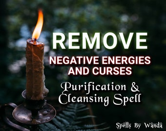 REMOVE Negative Energies & Curses - Powerful AURA PURIFICATION Spell, Same Day Casting, Fast Results