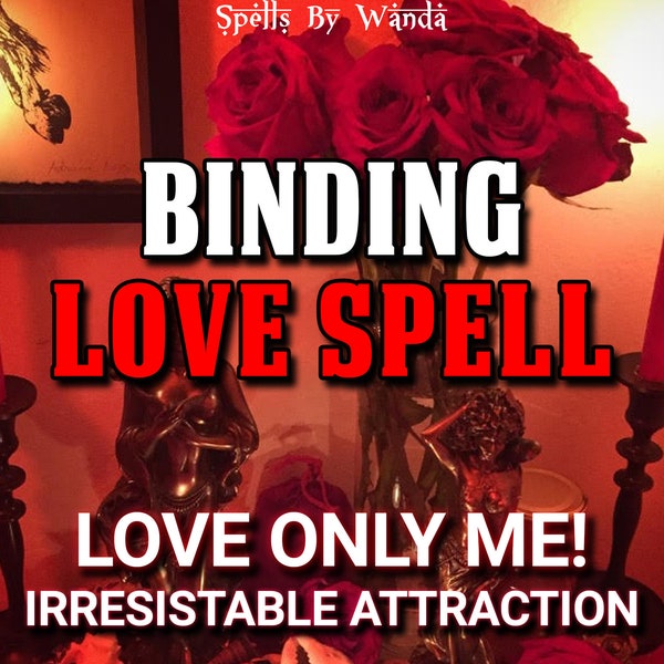 LOVE ONLY ME! - Powerful Binding Love Spell, Irresistible Attraction, Same Day Casting