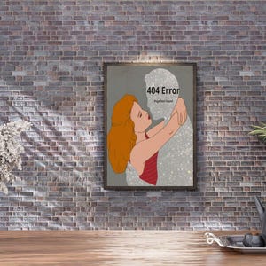 May include: Framed artwork featuring a cartoon illustration of a woman with red hair embracing a shimmering figure. The artwork includes the text "404 Error Page Not Found" in a black font. The artwork is displayed on a brick wall.