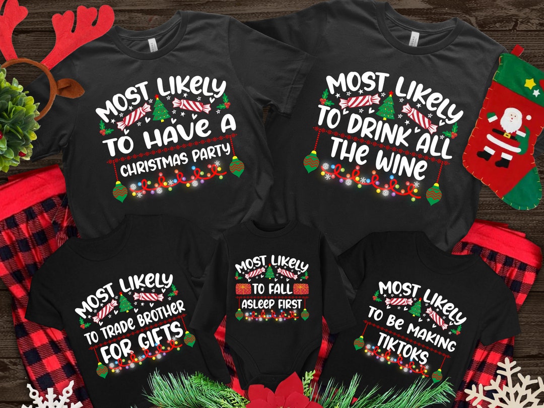 31 Quotes Most Likely Christmas Shirt Christmas Funny Shirt Etsy
