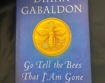 Diana Gabaldon Book - Go Tell the Bees That I Am Gone: A Novel - Hardcover