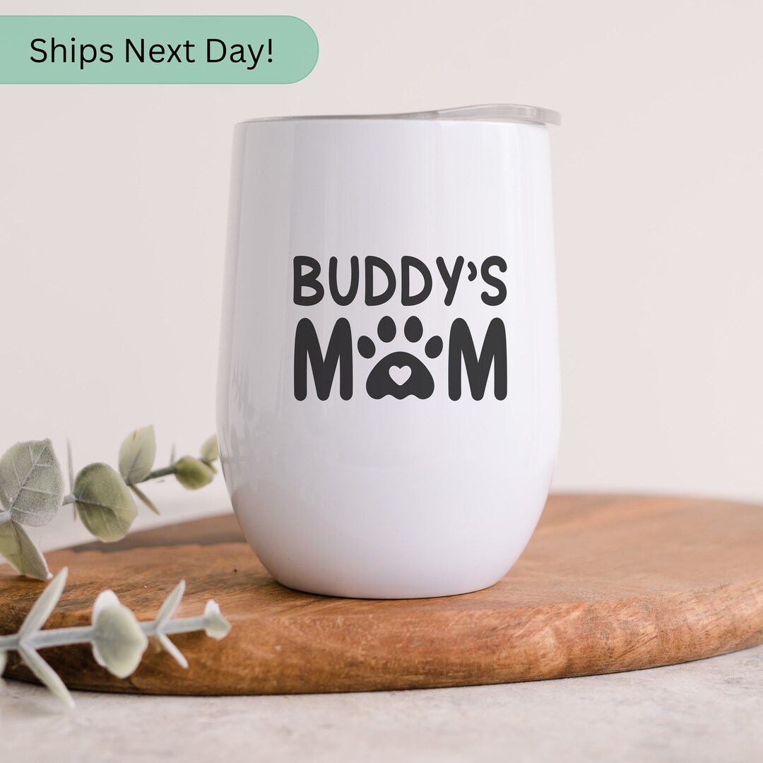 Buddy Mom Wine Tumbler With Name Fur Mom Dog Lover 12oz Fur Etsy