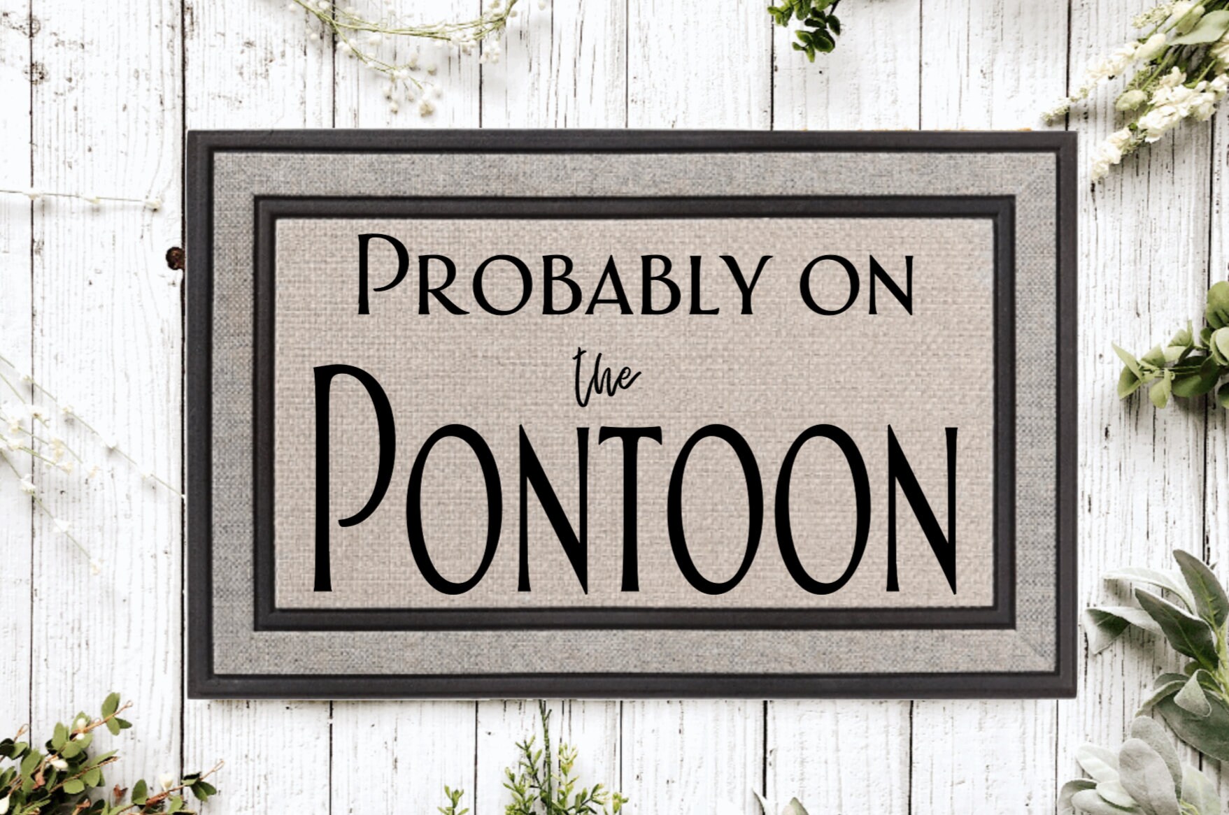 Probably on the Pontoon Doormat v2| Nautical Doormat | Lake Life doormat | Summer Doormat | Boat Doormat | Lake house | Cabin Doormat |