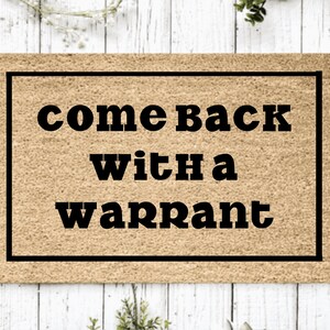 Come Back With A Warrant / Housewarming Gift / Family Name Doormat / Personalized Doormat / Custom Family Welcome Mat / Personalized Gift /