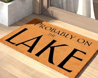 Probably on the Lake Doormat | Nautical Doormat | Lake Life doormat |Summer Doormat |Boat Doormat |Lake house | Cabin Doormat | Housewarming