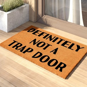 Definitely Not A Trap Door | Funny Doormat | Welcome Mat | Funny Door Mat | Funny Prank Door Mat Gift | Housewarming |  Realtor Closing Gift