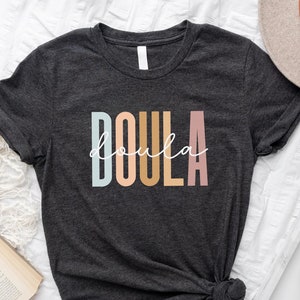 Doula Shirt, Doula Gift, Mother Baby Nurse Shirt, Midwife Shirt, Nurse Practitioner Gift, OBGYN Gift, Future Nurse TShirt, Birth Doula Tee