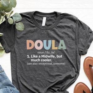 Doula Shirt, Midwife Shirt, Funny Nurse T Shirt, Labor and Delivery, Postpartum Doula, New Nurse Gift, Nursing Student, Nurse Practitioner