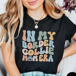 Border Collie Mom T-Shirt, Funny Dog Lover Gift