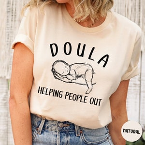 Doula Shirt, Midwife Shirt, Funny Nurse T Shirt, Labor and Delivery, Postpartum Doula, New Nurse Gift, Nursing Student, Nurse Practitioner